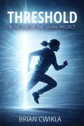 Cover: Threshold (The Gemini Project, #1) - Brian Cwikla