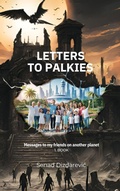Cover: Letters To Palkies Messages To My Friends On Another Planet - SENAD DIZDAREVIC