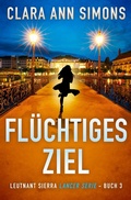 Cover: Fl&uuml;chtiges Ziel (Leutnant Sierra Lancer, #3) - Clara Ann Simons
