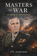 Cover: Masters of War: George C. Marshall - J.F. Publishing