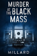 Cover: Murder at the Black Mass - Mark D. Millard