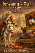 Cover: Istanbul's Fall, 1587 - Gerald R. Schmidt