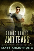 Cover: Blood, Lloyd, and Tears (The Noctis Investigations, #7) - Matt Armstrong