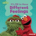 Cover: It's Ok to Have Different Feelings - Lerner Publishing Group