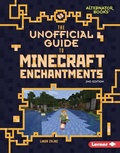 Cover: The Unofficial Guide to Minecraft Enchantments, 2nd Edition - Lerner Publishing Group