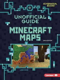 Enlarge image Cover: The Unofficial Guide to Minecraft Maps, 2nd Edition - Lerner Publishing Group