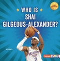 Cover: Who Is Shai Gilgeous-Alexander? - Lerner Publishing Group