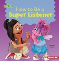 Cover: How to Be a Super Listener - Lerner Publishing Group