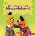 Cover: How to Work Through Disappointment - Lerner Publishing Group