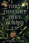 Cover: They Thought They Buried Us - Carolrhoda Lab