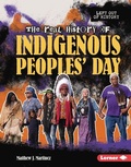 Cover: The Real History of Indigenous Peoples' Day - Lerner Publishing Group