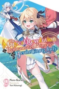 Cover: The Magical Revolution of the Reincarnated Princess and the Genius Young Lady, Vol. 9 (novel) - Yen Press