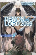 Cover: Demon Lord 2099, Vol. 5 (light novel) - Yen Press