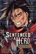 Cover: Sentenced to Be a Hero, Vol. 1 (manga) - Yen Press