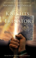 Cover: The Knights of Trinator - Xulon Press