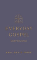Cover: Everyday Gospel Easter Devotional - Crossway