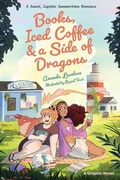 Cover: Books, Iced Coffee & a Side of Dragons: A Graphic Novel - Andrews McMeel Publishing