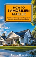Cover: How To Immobilienmakler - BoD - Books on Demand