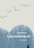 Cover: Luftschiffhalde IV - Poetenladen