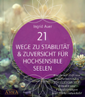 Cover: 21 WEGE ZU STABILIT&Auml;T & ZUVERSICHT F&Uuml;R HOCHSENSIBLE: Wie du mit Hilfe von transformierenden ENGELENERGIEN, Ritualen und Visualisierungen neue St&auml;rke entwickelst - AMRA Verlag