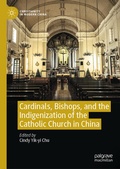 Cover: Cardinals, Bishops, and the Indigenization of the Catholic Church in China - Palgrave Macmillan