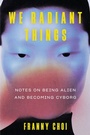 Cover: We Radiant Things - HarperCollins