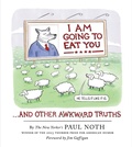 Cover: I Am Going to Eat You . . . and Other Awkward Truths - Union Square & Co.