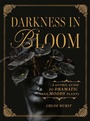Cover: Darkness in Bloom - Timber Press