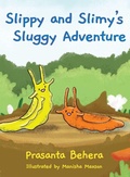 Cover: Slippy and Slimy's Sluggy Adventure - BLACK EAGLE BOOKS