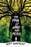 Cover: The Man of Wind and Moss - Erewhon Books
