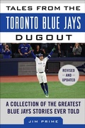 Cover: Tales from the Toronto Blue Jays Dugout - Sports Publishing LLC