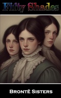 Cover: Fifty Shades of the Bront&euml; Sisters - Fifty Shades