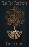 Cover: The Top 10 Poets - The Decadents - Top 10 Poetry