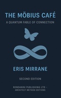 Cover: The M&ouml;bius Caf&eacute;   -  A Quantum Fable of Connection - RONDANINI PUBLISHING LTD