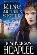 Cover: King Arthur's Sister the Once and Future Queen (The Boss Bundle, #3) - Pendragon Cove Press