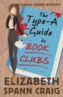 Cover: The Type-A Guide to Book Clubs - Elizabeth Spann Craig