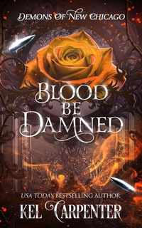 Enlarge image Cover: Blood be Damned - Kel Carpenter