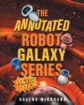 Cover: The Annotated Robot Galaxy Series #CC3333 Edition - Crazy Robot, LLC