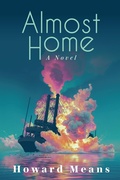 Cover: Almost Home: A Novel of the Sultana and the Last Great Tragedy of the Civil War - The Sager Group