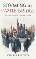 Cover: Storming the Castle Bridge - Charles Patton