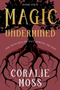 Cover: Magic Undermined (The Witches of Salt Spring Island, #4) - Pink Moon Books