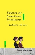 Cover: Handbuch der feministischen Rechtstheorie - Bremen University Press