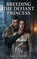 Cover: Breeding The Defiant Princess - Freedom Books