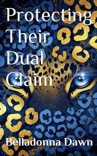Enlarge image Cover: Protecting Their Dual Claim - Belladonna Dawn
