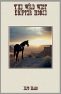 Cover: The Wild West Drifter Horse - Ilpo Halo