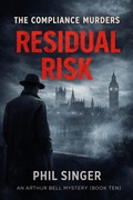 Cover: Residual Risk (Arthur Bell Mystery Series, #10) - PHILLIP SINGER