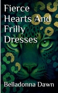 Cover: Fierce Hearts And Frilly Dresses - Belladonna Dawn