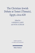 Cover: The Christian-Jewish Debate at Tomei (Thmuis), Egypt, circa 620 - Mohr Siebeck