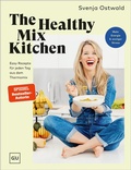 Cover: The Healthy Mix Kitchen - Gr&auml;fe und Unzer