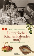 Cover: Sybil Gr&auml;fin Sch&ouml;nfeldts Literarischer K&uuml;chenkalender Wochenkalender 2027 - edition momente